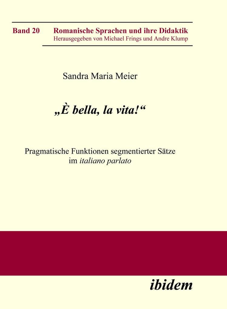 "È bella, la vita!" Pragmatische Funktionen segmentierter Sätze im italiano parlato