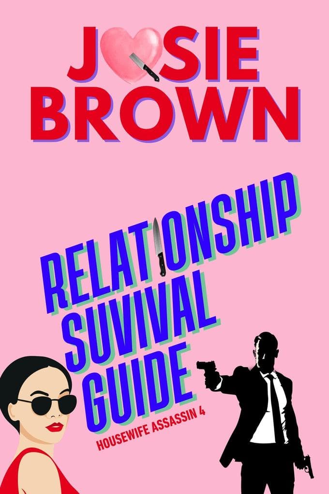 The Housewife Assassin's Relationship Survival Guide