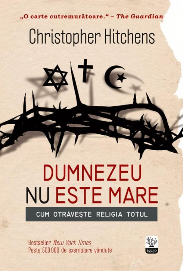 Dumnezeu nu este mare. Cum otravete religia totul