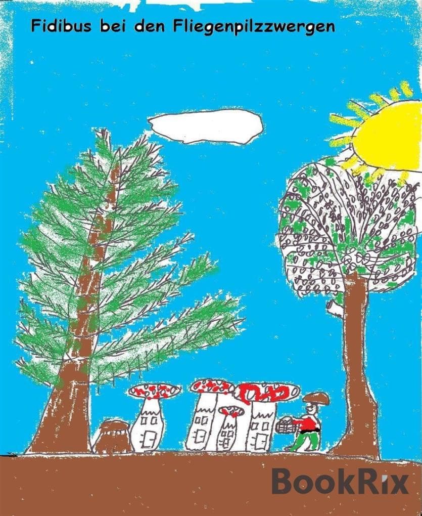 Fidibus bei den Fliegenpilzzwergen