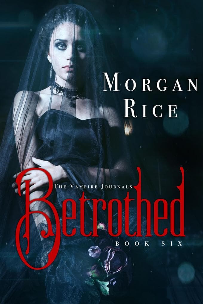Betrothed (Book #6 of the Vampire Journals)