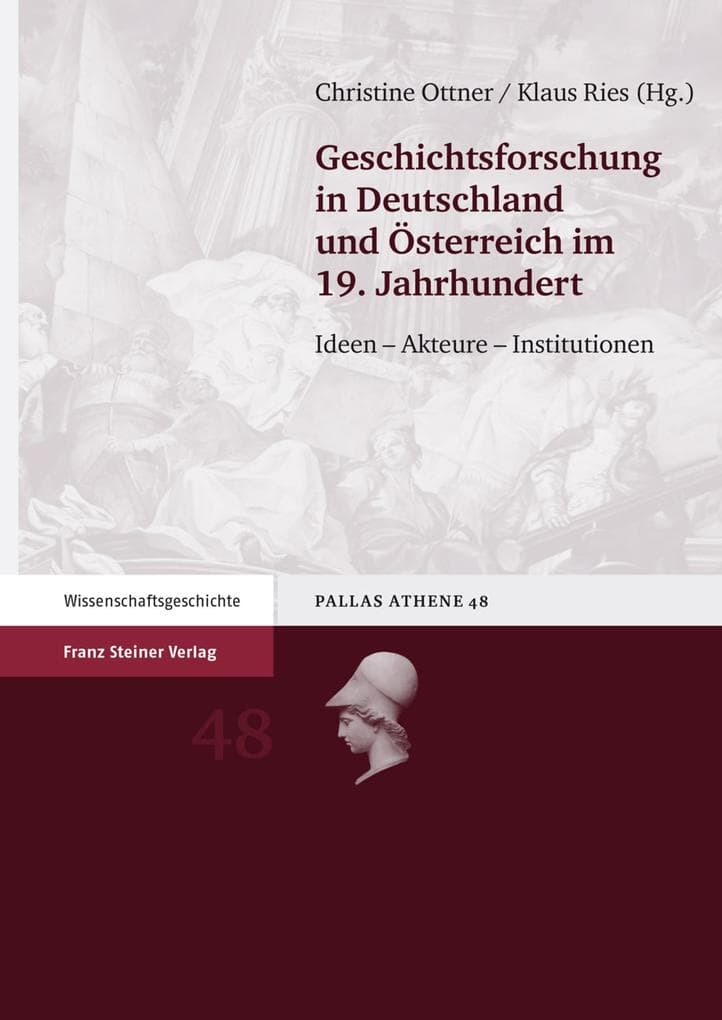 Geschichtsforschung in Deutschland und Österreich im 19. Jahrhundert