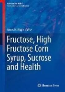 Fructose, High Fructose Corn Syrup, Sucrose and Health