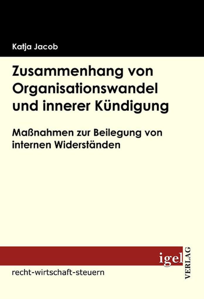 Zusammenhang von Organisationswandel und innerer Kündigung