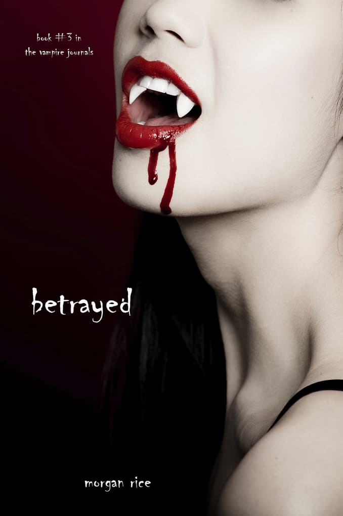 Betrayed (Book #3 of the Vampire Journals)