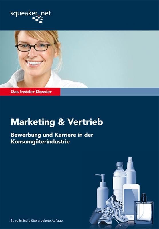 Das Insider-Dossier: Marketing & Vertrieb: Bewerbung und Karriere in der Konsumgüterindustrie