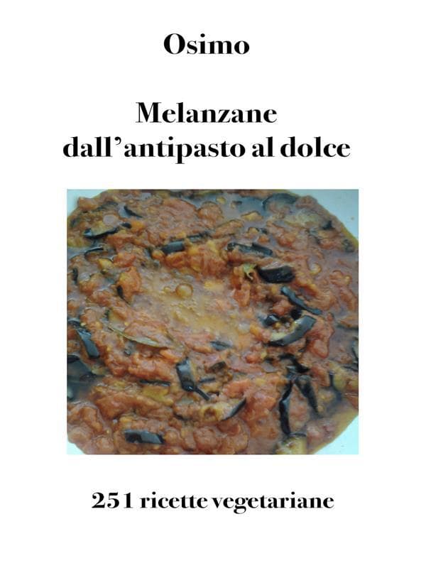 Melanzane dall'antipasto al dolce