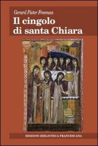 Il cingolo di santa Chiara. Nuovi contributi documentari sugli inizi del movimento clariano