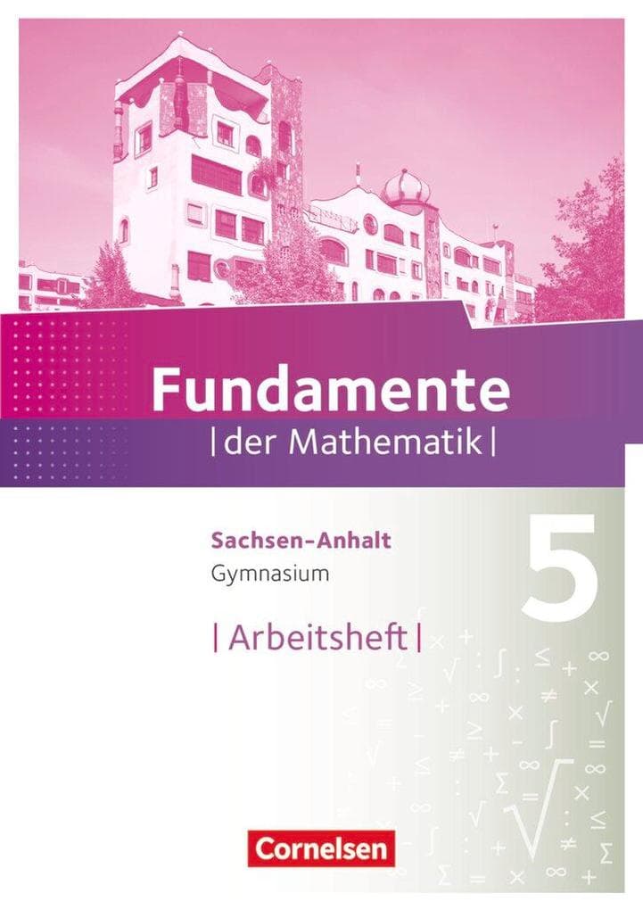 Fundamente der Mathematik 5. Schuljahr. Arbeitsheft Gymnasium Sachsen-Anhalt