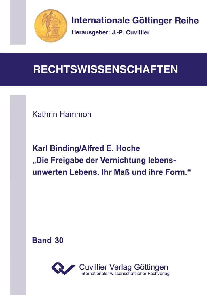 Karl Binding/Alfred E. Hoche "Die Freigabe der Vernichtung lebensunwerten Lebens. Ihr Maß und Ihre Form."