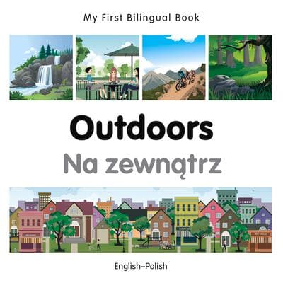 My First Bilingual Book - Outdoors (English-Polish)