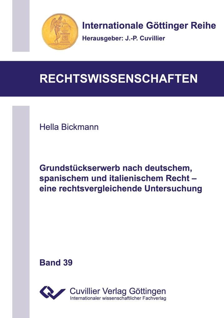 Grundstückserwerb nach deutschem, spanischem und italienischem Recht - eine rechtsvergleichende Untersuchung