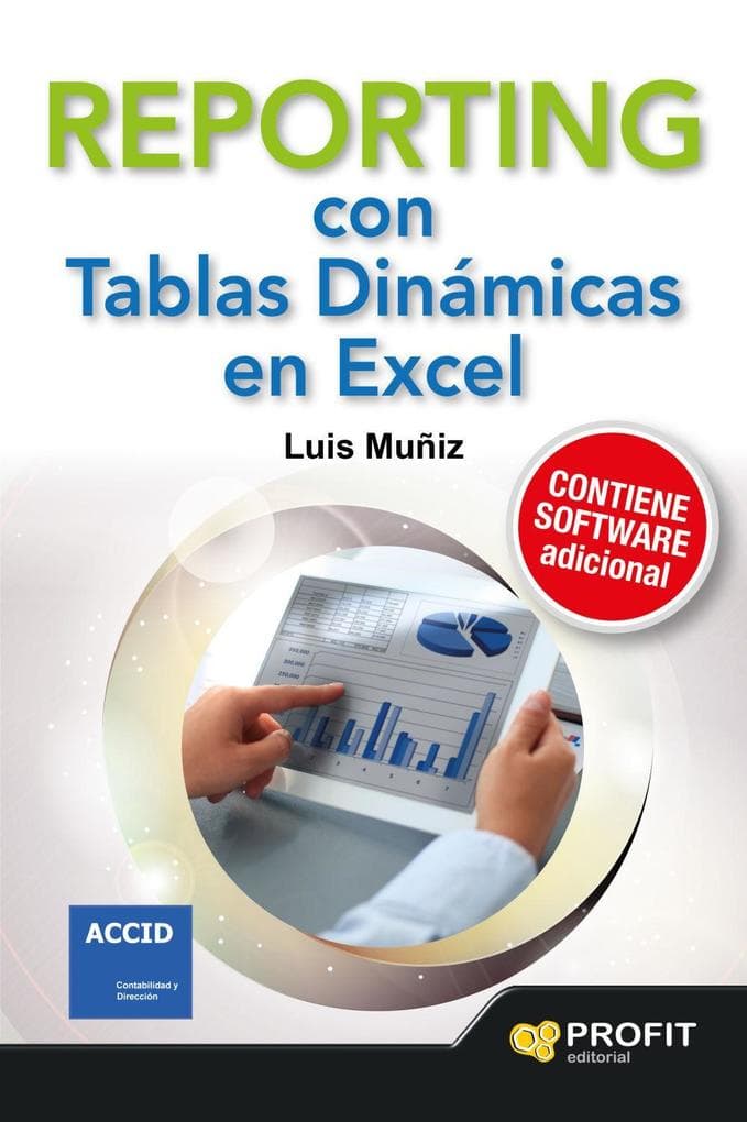 Reporting con tablas dinámicas en Excel : con numeroros ejemplos de informes, alertas, gráficos e indicadores