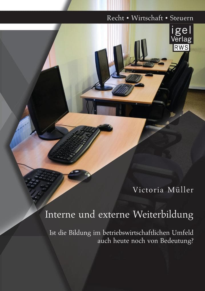 Interne und externe Weiterbildung: Ist die Bildung im betriebswirtschaftlichen Umfeld auch heute noch von Bedeutung?