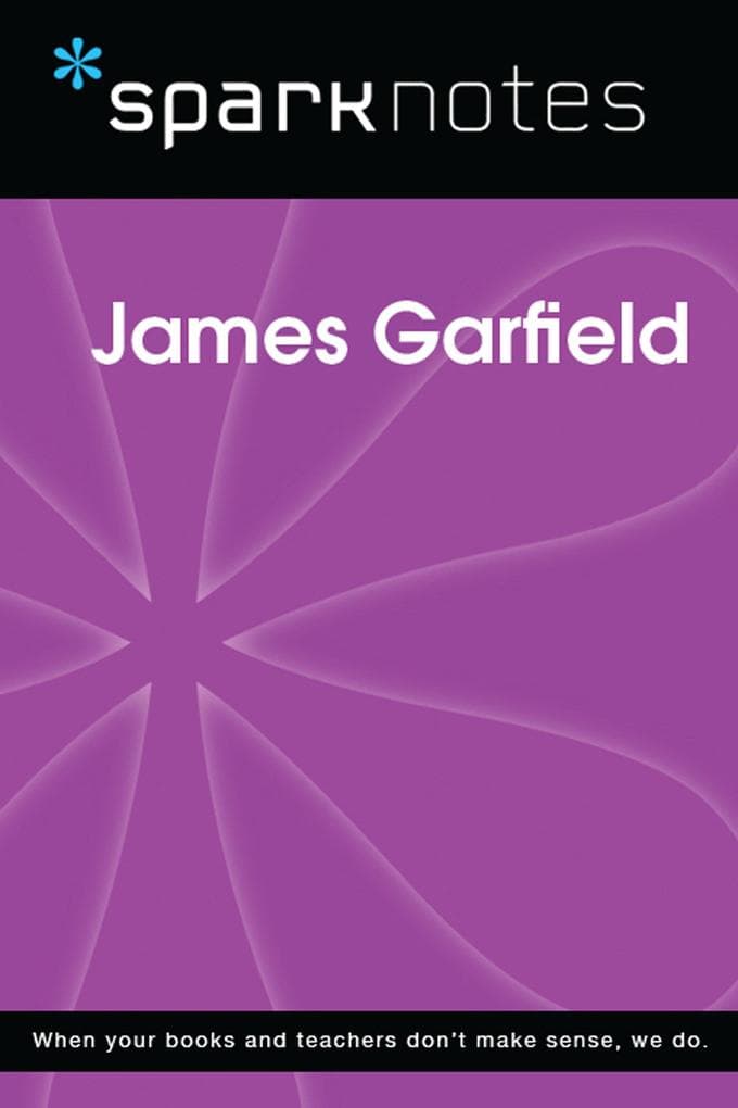 James Garfield (SparkNotes Biography Guide)