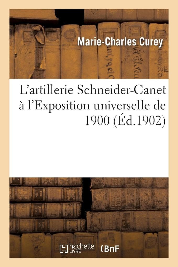 L'Artillerie Schneider-Canet À l'Exposition Universelle de 1900.