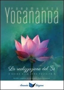 La realizzazione del sé. Guida alla vera felicità