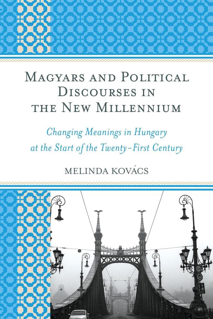 Magyars and Political Discourses in the New Millennium