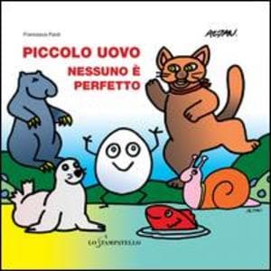 Piccolo uovo. Nessuno è perfetto
