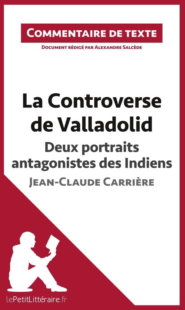 La Controverse de Valladolid de Jean-Claude Carrière - Deux portraits antagonistes des Indiens