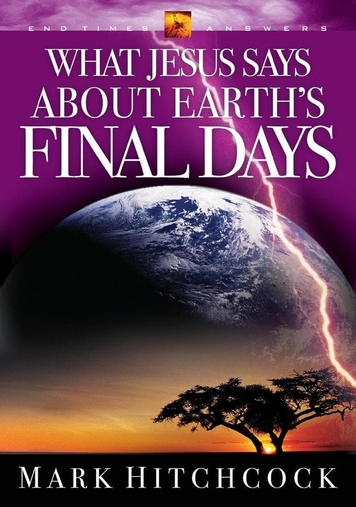 What Jesus Says about Earth's Final Days