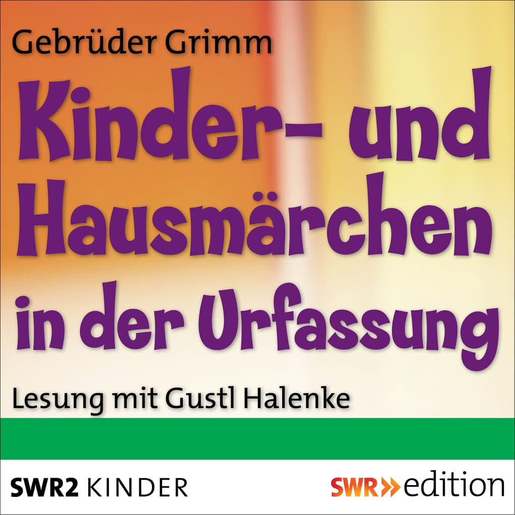 Kinder- und Hausmärchen in der Urfassung