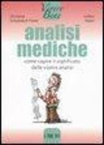 Analisi mediche. Come capire il significato delle vostre analisi