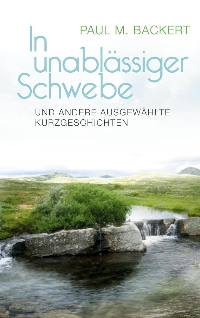 In unablässiger Schwebe und andere ausgewählte Kurzgeschichten