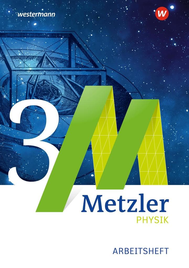 Metzler Physik 3. Arbeitsheft. Qualifikationsphase GK. Sekundarstufe 2. Nordrhein-Westfalen