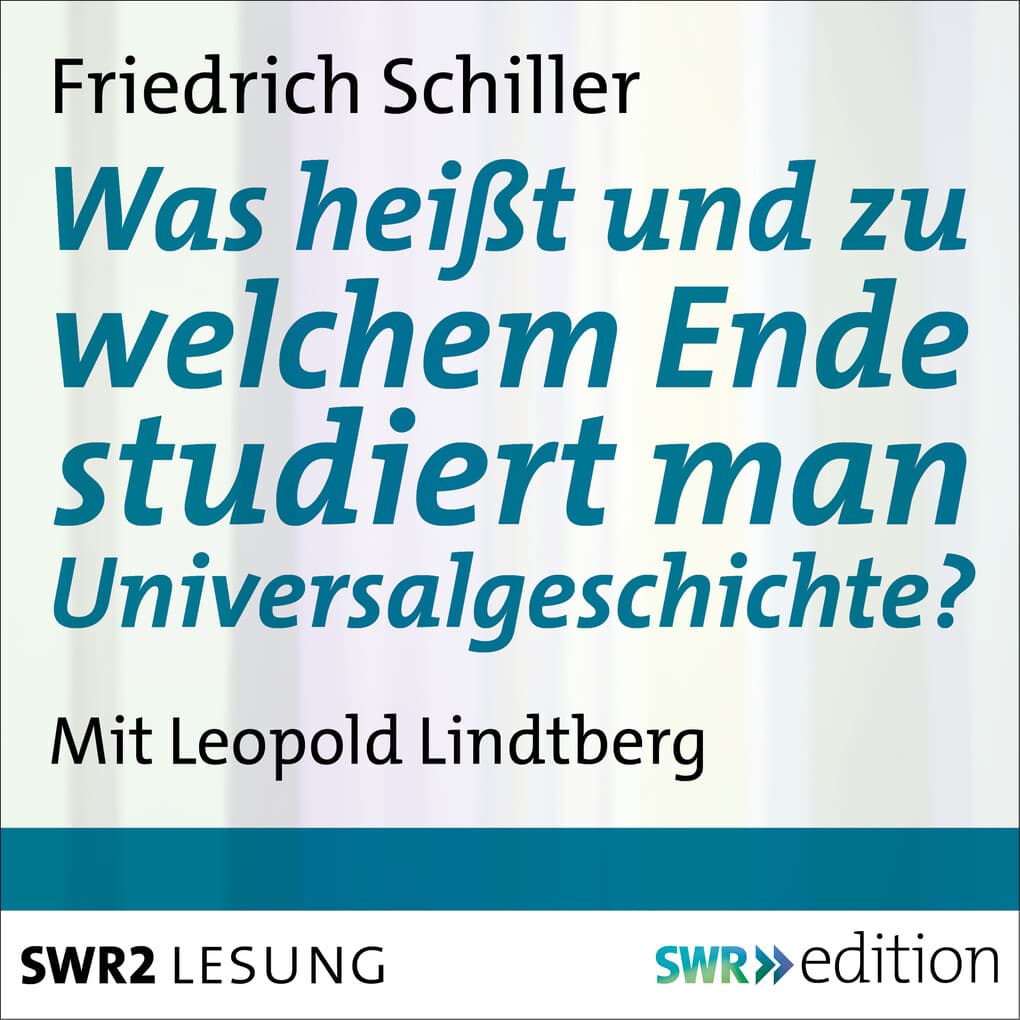 Was heißt und zu welchem Ende studiert man Universalgeschichte?