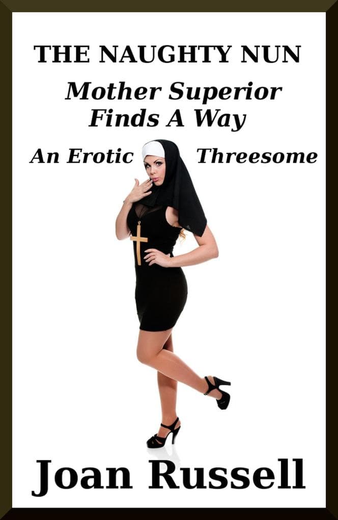Mother Superior Finds A Way (The Naughty Nun, #4)