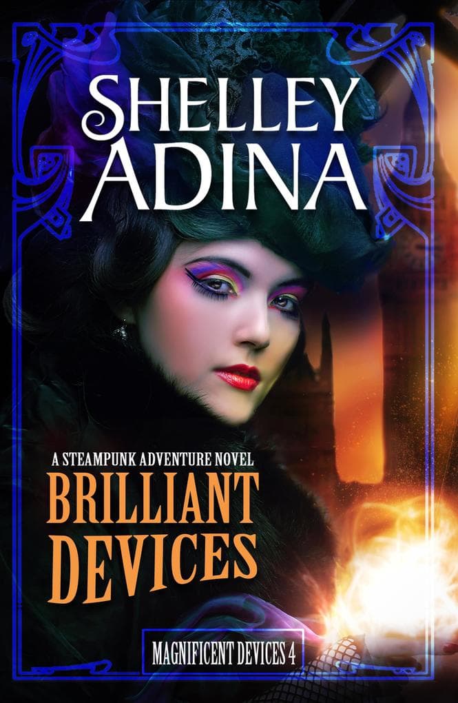 Brilliant Devices: A steampunk adventure novel (Magnificent Devices, #4)