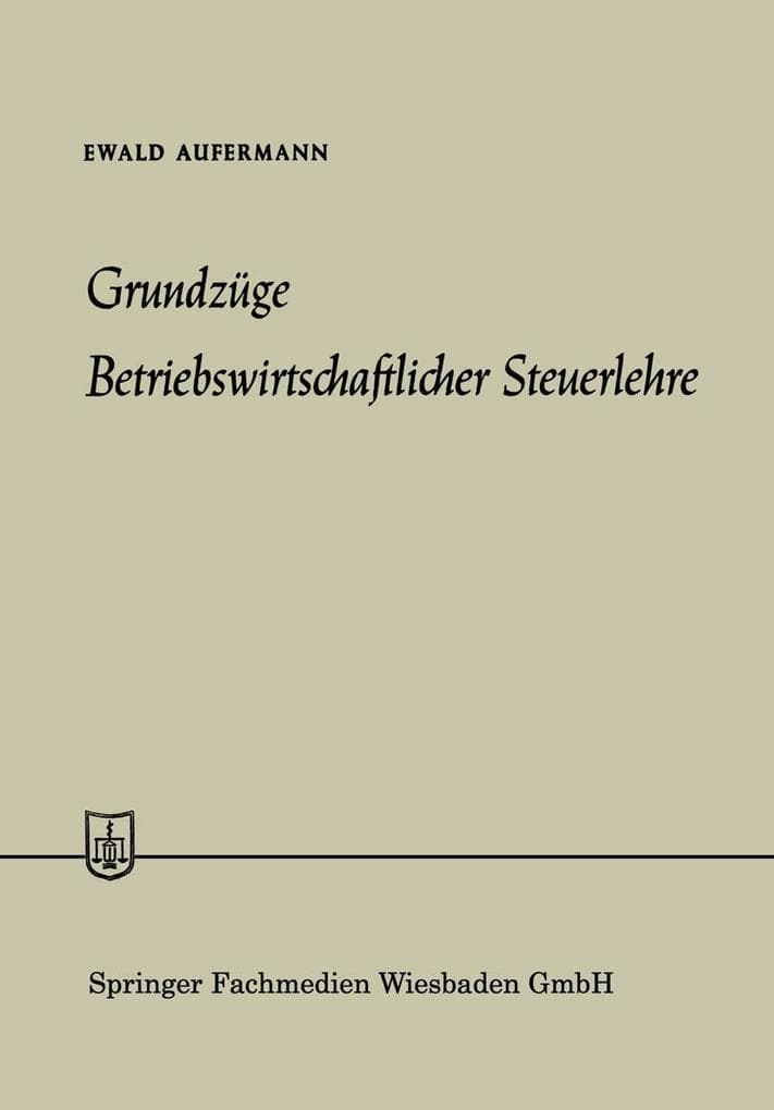 Grundzüge Betriebswirtschaftlicher Steuerlehre