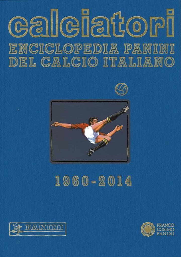 Calciatori. Enciclopedia Panini del calcio italiano 1960-201