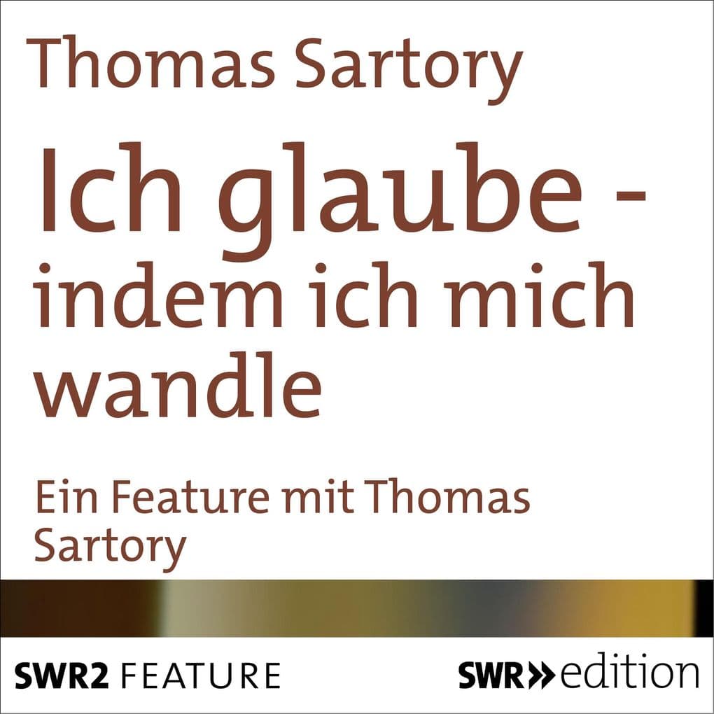 Ich glaube - indem ich mich wandle