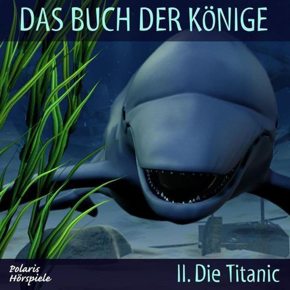 Das Buch der Könige - 02 - Die Titanic