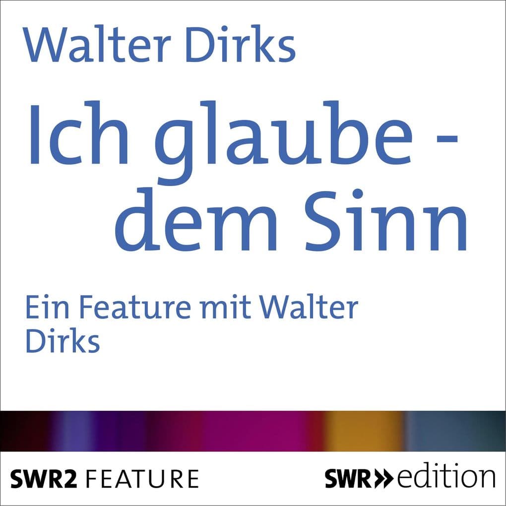 Ich glaube - dem Sinn