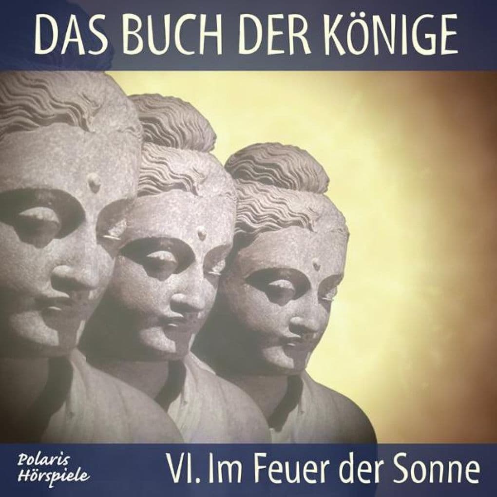 Das Buch der Könige - 06 - Im Feuer der Sonne