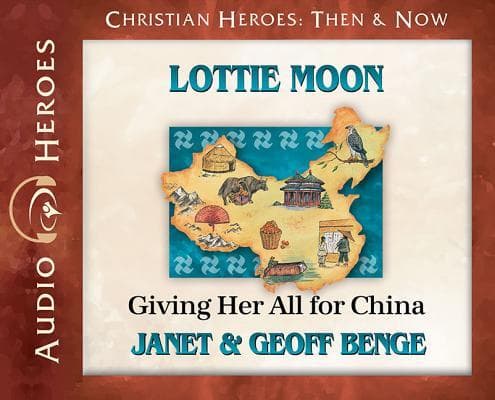 Lottie Moon: Giving Her All for China (Audiobook)