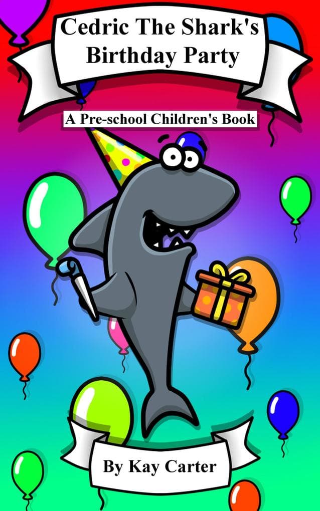 Cedric The Shark's Birthday Party (Bedtime Stories For Children, #7)