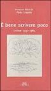È bene scrivere poco: lettere 1932-1984