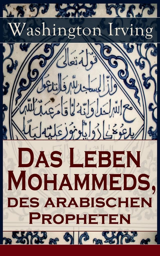 Das Leben Mohammeds, des arabischen Propheten