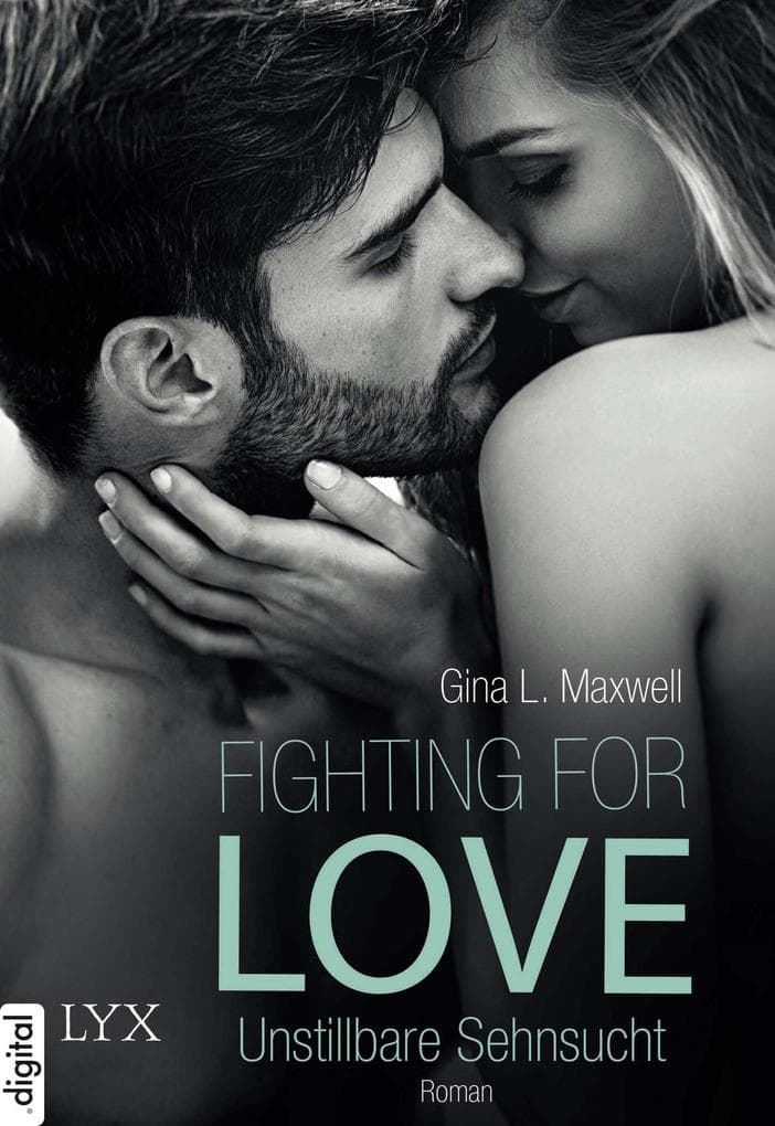 Fighting for Love 03. Unstillbare Sehnsucht