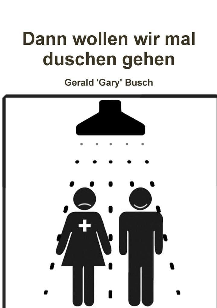 Dann wollen wir mal duschen gehen