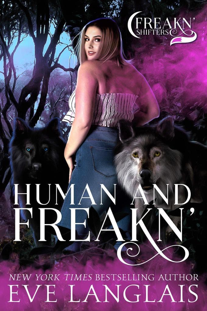 Human and Freakn' (Freakn' Shifters, #4)