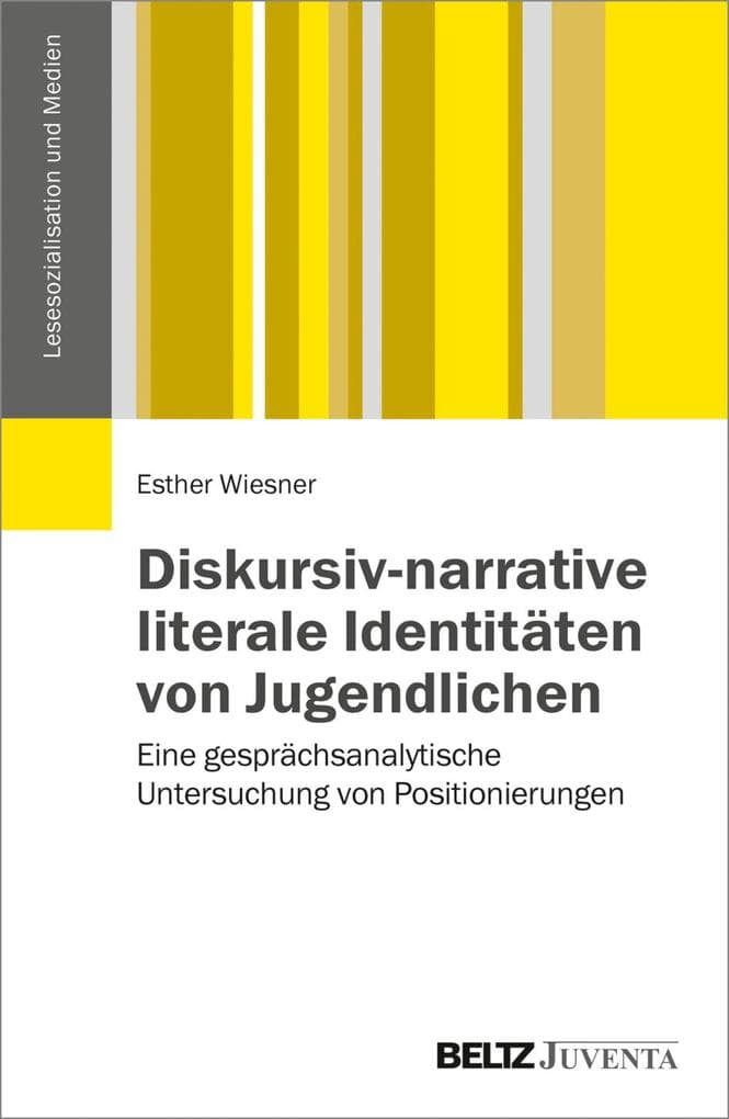 Diskursiv-narrative literale Identitäten von Jugendlichen