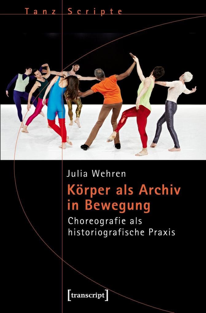 Körper als Archiv in Bewegung