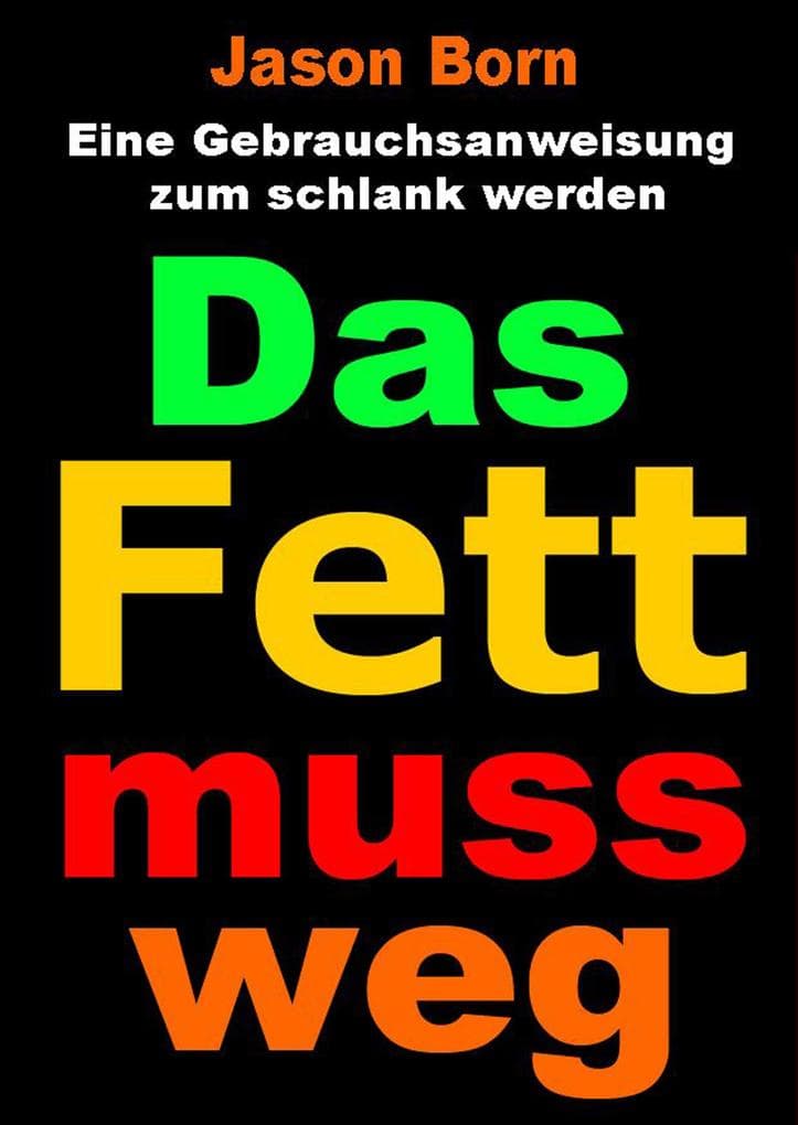 Das Fett muss weg