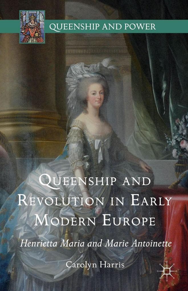 Queenship and Revolution in Early Modern Europe
