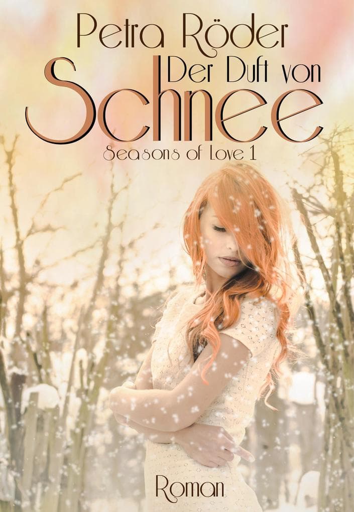 Der Duft von Schnee - Seasons of Love Reihe / Band 1